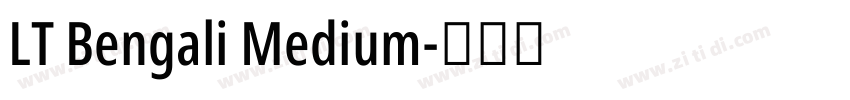 LT Bengali Medium字体转换 LT Bengali Medium字体转换